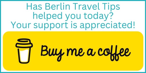 banner that says "has Berlin Travel Tips helped you today? Your support is appreciated!" and then a button to Buy Me a Coffee